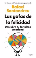 Las gafas de la felicidad (edicion actualizada): Descubre tu fortaleza emocional