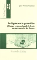 La logica en la gramatica. El tiempo en espanol desde la teoria de representacion del discurso