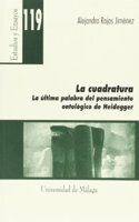 La Cuadratura: La ultima palabra del pensamiento ontologico de Heidegger