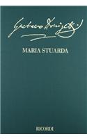 Maria Stuarda: Tragedia Lirica in Two Acts, Libretto by Giuseppe Bardari