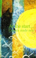 At the Start: Genesis Made New