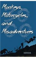 Monkeys, Motorcycles, and Misadventures