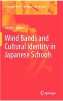 Wind Bands and Cultural Identity in Japanese Schools