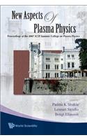 New Aspects of Plasma Physics - Proceedings of the 2007 Ictp Summer College on Plasma Physics