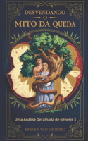 Desvendando o Mito da Queda: Uma Análise Detalhada de Gênesis 3