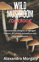 Wild Mushroom Cookbook