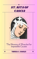 St. Rita of Cascia: The Novena of Miracles for Impossible Causes