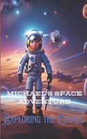 Michael's Space Adventure: Exploring the Cosmos