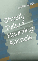 Ghostly Tails of Haunting Animals