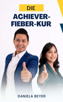 Die Achiever-Fieber-Kur