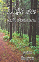 Jungle Love: A Tale of Two Hearts