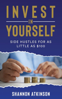 Invest in Yourself: Side Hustles for as Little as $100(3 Financial Freedom Blueprint)
