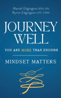 Journey Well You Are More Than Enough