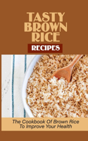 Tasty Brown Rice Recipes