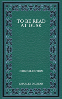 To Be Read at Dusk - Original Edition