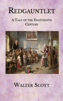 Redgauntlet: A Tale of the Eighteenth Century