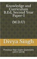 Knowledge and Curriculum (B.Ed Second Year, Paper - I): Previous Year Exam Questions(2017-2019), MDU Rohtak(1 B.Ed Exam Questions (2017-2019))