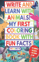 My First Coloring Book With Fun Facts! Write And Learn With Animals!
