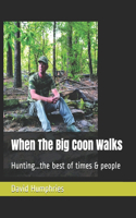 When The Big Coon Walks