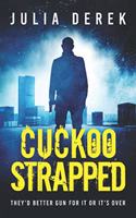 Cuckoo Strapped: (The Cuckoo)