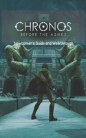 Before The Ashes by Chronos: Newcomer's Guide and Walkthrough: Newbie's Guide and Walkthrough.