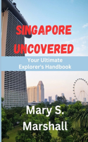 Singapore Uncovered