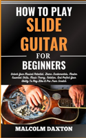How to Play Slide Guitar for Beginners