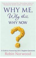 Why Me, Why This, Why Now?: A Guide to Answering Life's Toughest Questions(English)