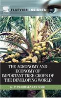 The Agronomy and Economy of Important Tree Crops of the Developing World