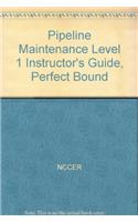 Pipeline Maintenance Level 1 Instructor's Guide, Perfect Bound