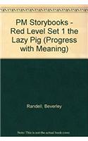 The Lazy Pig PM Red Set 1 Fiction (x6): (English)