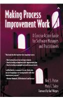 Making Process Improvement Work: A Concise Action Guide for Software Managers and Practitioners
