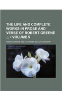 The Life and Complete Works in Prose and Verse of Robert Greene (Volume 5)