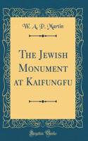 The Jewish Monument at Kaifungfu (Classic Reprint)