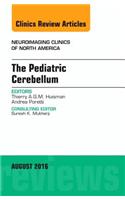 Pediatric Cerebellum, an Issue of Neuroimaging Clinics of North America
