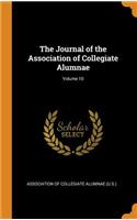 The Journal of the Association of Collegiate Alumnae; Volume 10