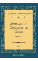 Summary of Cooperative Cases, Vol. 1: April 1957 (Classic Reprint)