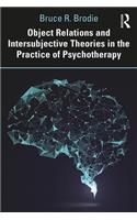 Object Relations and Intersubjective Theories in the Practice of Psychotherapy