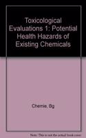 Toxicological Evaluations 1: Potential Health Hazards of Existing Chemicals