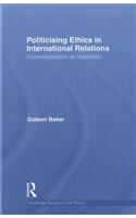 Politicising Ethics in International Relations