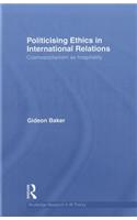 Politicising Ethics in International Relations