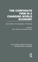 The Corporate Firm in a Changing World Economy (RLE International Business)