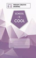 (Purple) School Is Cool Primary Creative Drawing, Blank Lined, Write-in Notebook.