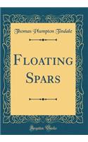 Floating Spars (Classic Reprint)