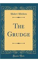 The Grudge (Classic Reprint)