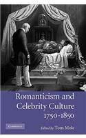 Romanticism and Celebrity Culture, 1750-1850