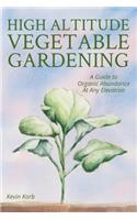 High Altitude Vegetable Gardening