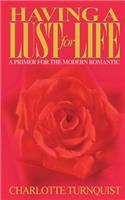 Having a Lust for Life: A Primer for the Modern Romantic