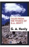 Tales from the Works of G.A. Henty