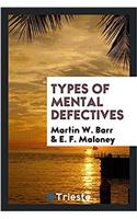 TYPES OF MENTAL DEFECTIVES